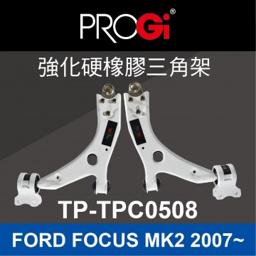 PROGi TP-TPC0508 強化硬橡膠三角架(FORD FOCUS MK2  2007~)(工資、定位另計)